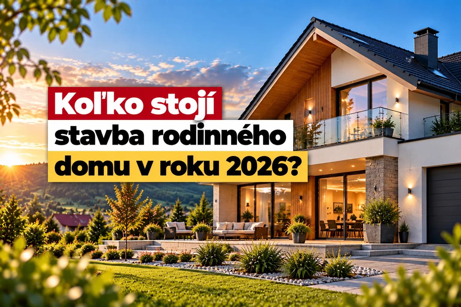 Koľko stojí stavba rodinného domu v roku 2026?
