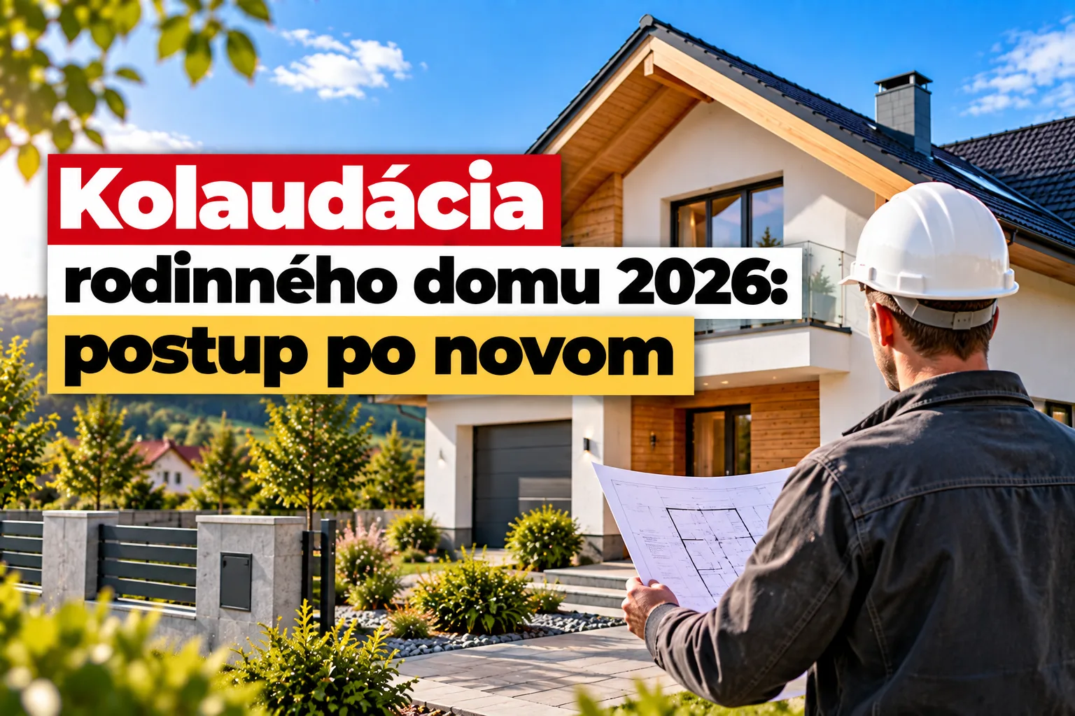 Kolaudácia rodinného domu 2026: postup po novom